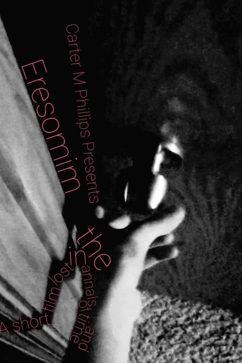 Eresomim: A Short Film Lost in the Annals of Time and Space movie