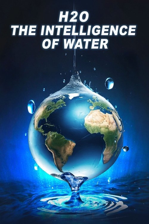 H2O: The Intelligence of Water movie