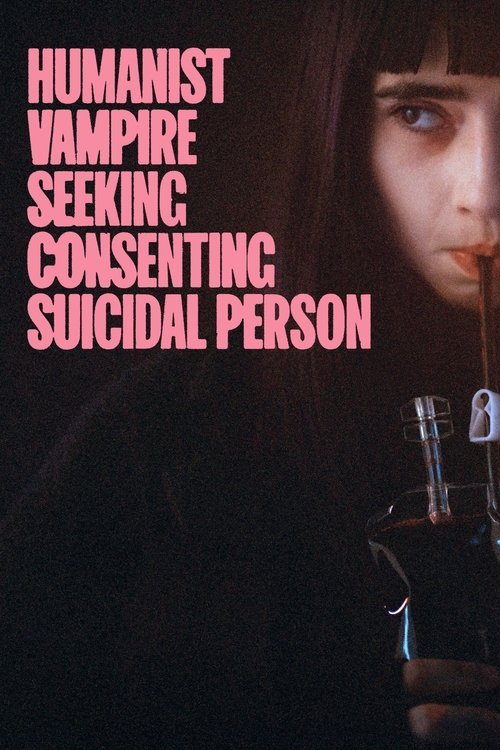 Humanist Vampire Seeking Consenting Suicidal Person movie