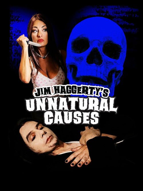 Jim Haggerty's Unnatural Causes movie