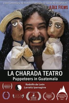 La Charada Teatro - Puppeteers in Guatemala movie