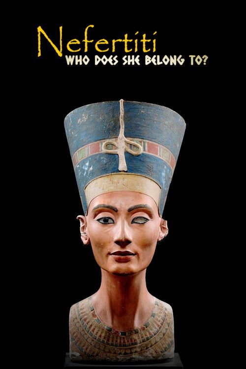 Nefertiti: Who Does She Belong To? movie