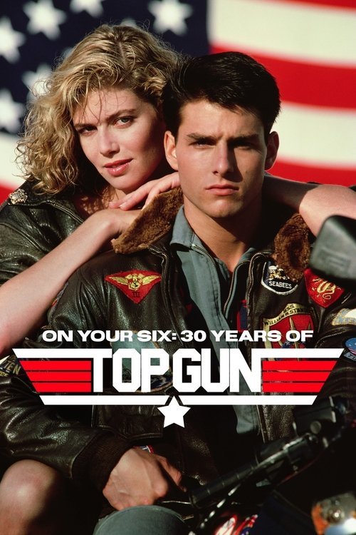 On Your Six: Thirty Years of Top Gun movie