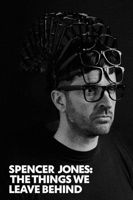 Spencer Jones: The Things We Leave Behind movie