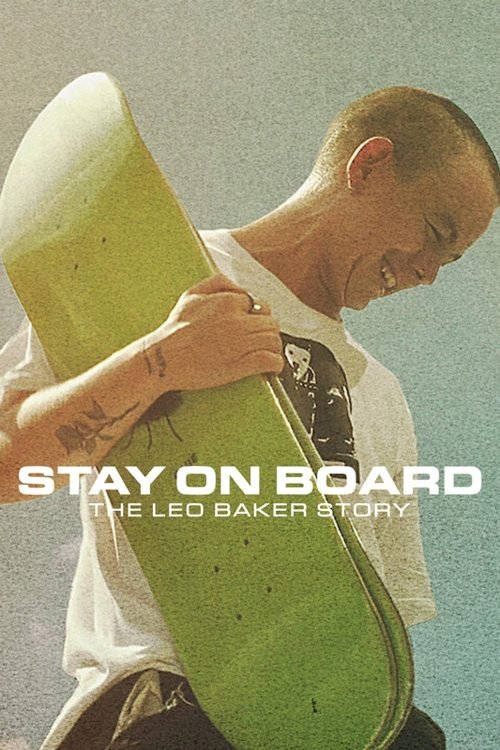 Stay on Board: The Leo Baker Story movie