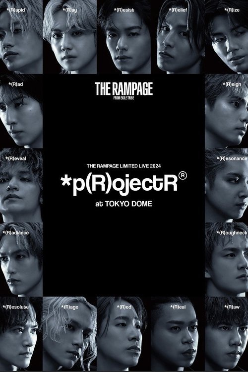 THE RAMPAGE LIMITED LIVE 2024 *p(R)ojectR® at TOKYO DOME movie