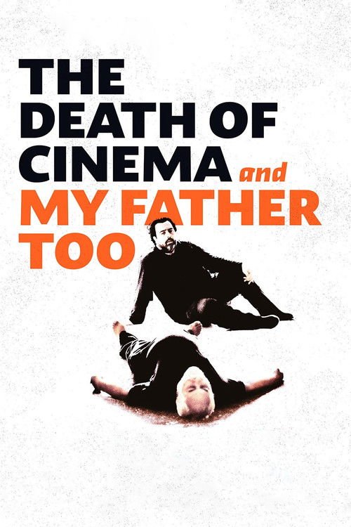 The Death of Cinema and My Father Too movie