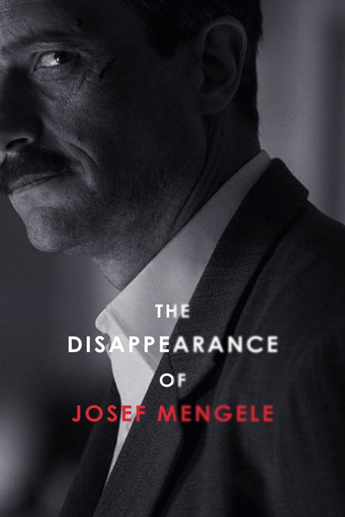 The Disappearance of Josef Mengele movie