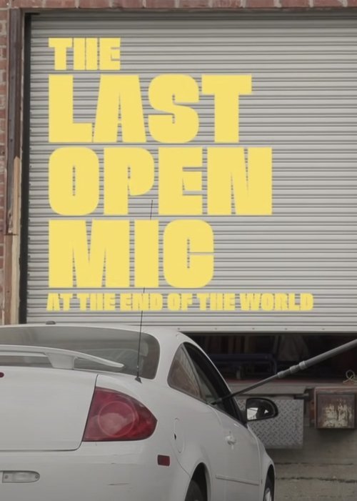 The Last Open Mic At The End of the World movie