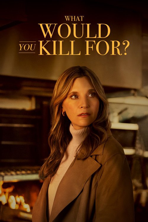 What Would You Kill For? movie
