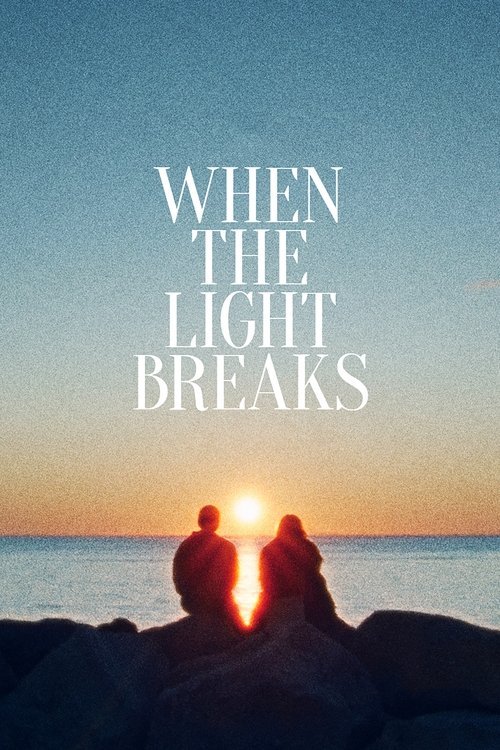 When the Light Breaks movie
