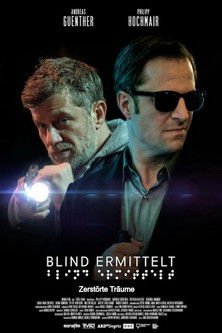 Blind ermittelt: Zerstörte Träume movie