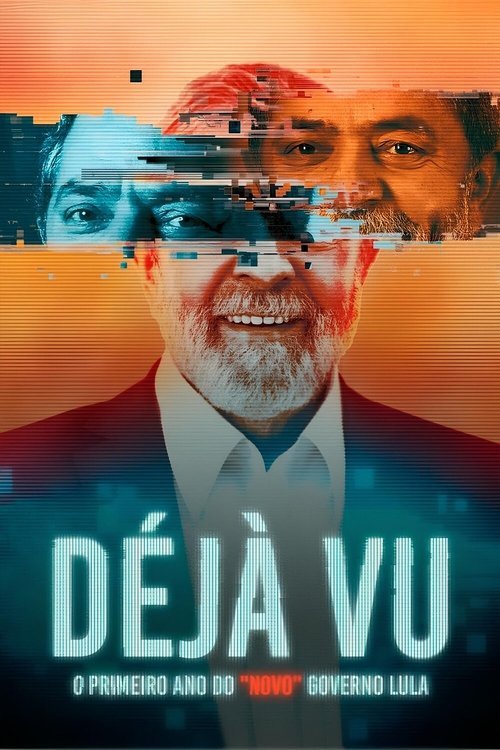 Déjà Vu - O Primeiro Ano do "Novo" Governo Lula movie