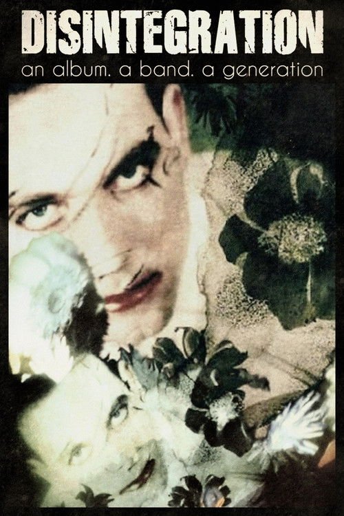 Disintegration: An Album, a Band, a Generation movie