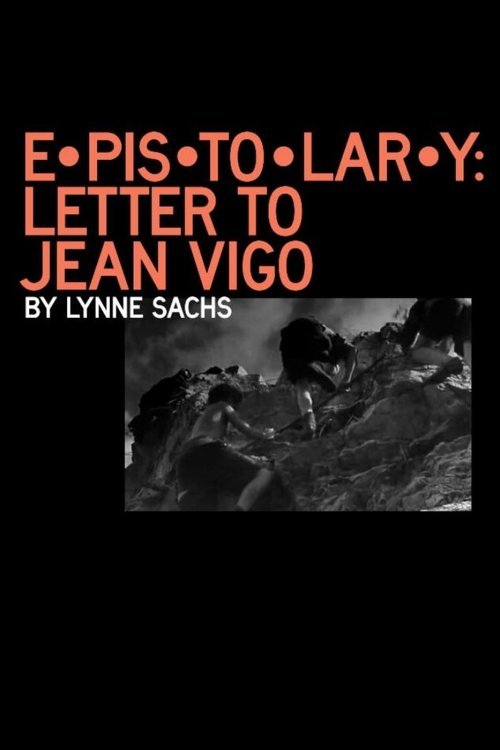 E•pis•to•lar•y: letter to Jean Vigo movie