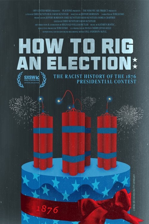 How to Rig an Election: The Racist History of the 1876 Presidential Contest movie