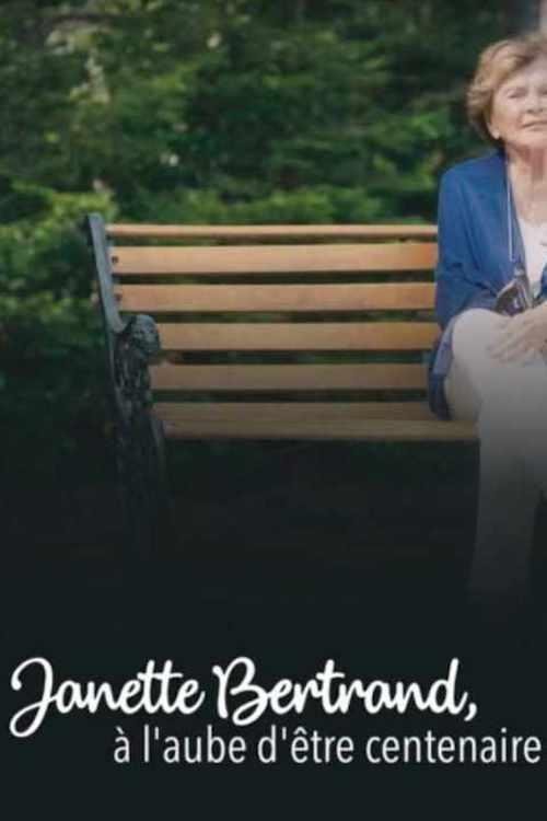 Janette Bertrand : à l'aube d'être centenaire movie
