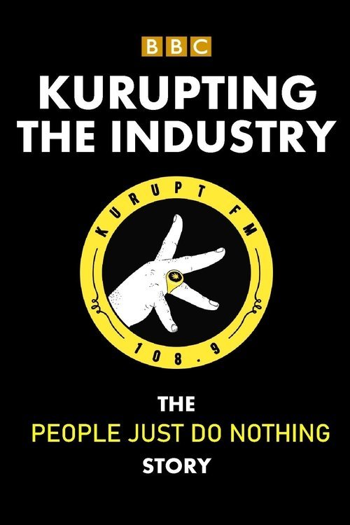 Kurupting the Industry: The People Just Do Nothing Story movie
