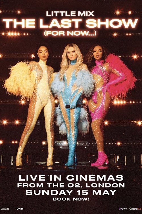 Little Mix: The Last Show (For Now...) movie