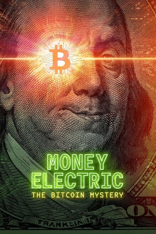 Money Electric: The Bitcoin Mystery movie