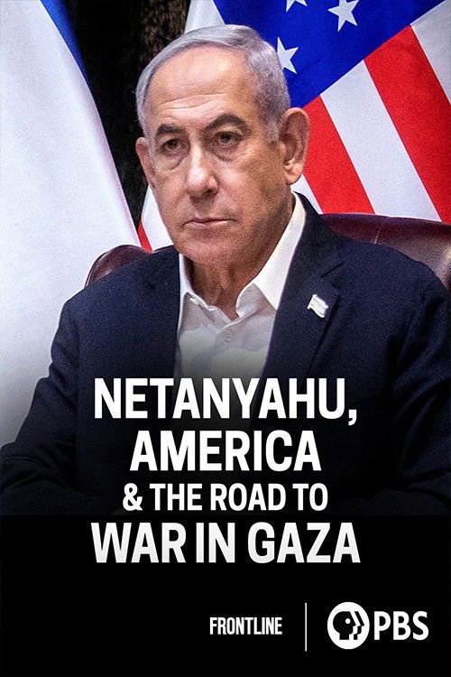 Netanyahu, America & the Road to War in Gaza movie