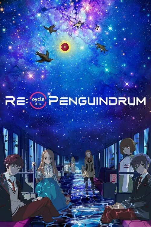 RE:cycle of the PENGUINDRUM Part 1: Your Train Is the Survival Tactic movie
