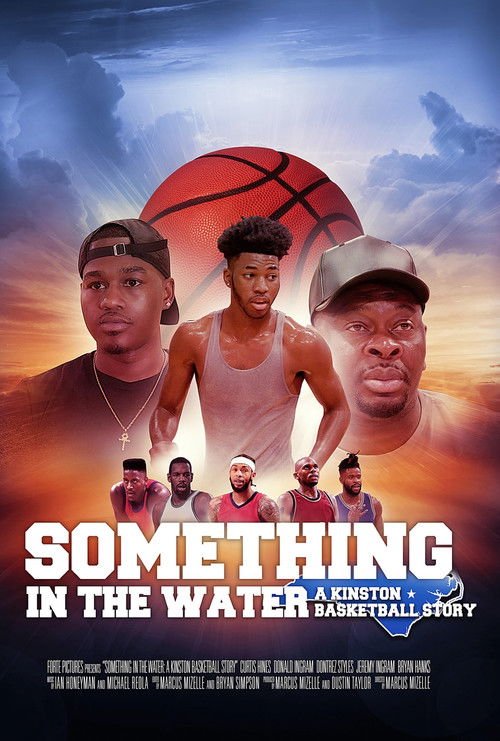 Something In The Water: A Kinston Basketball Story movie