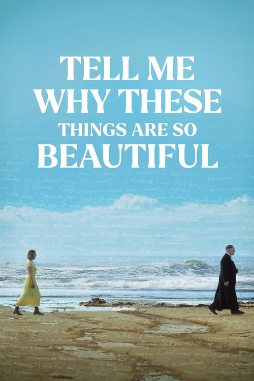Tell Me Why These Things Are So Beautiful movie