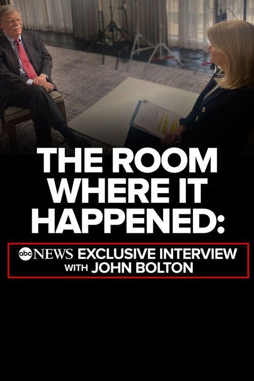 The Room Where It Happened: ABC News Exclusive Interview with John Bolton movie