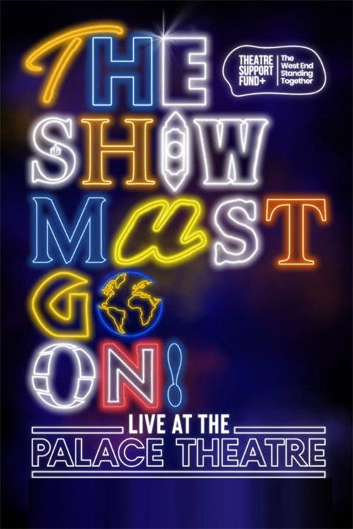 The Show Must Go On! - Live at the Palace Theatre movie