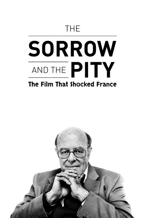 The Sorrow and the Pity: The Film That Shocked France movie