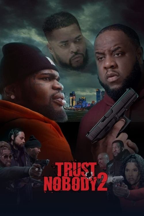 Trust Nobody 2: Still No Trust movie