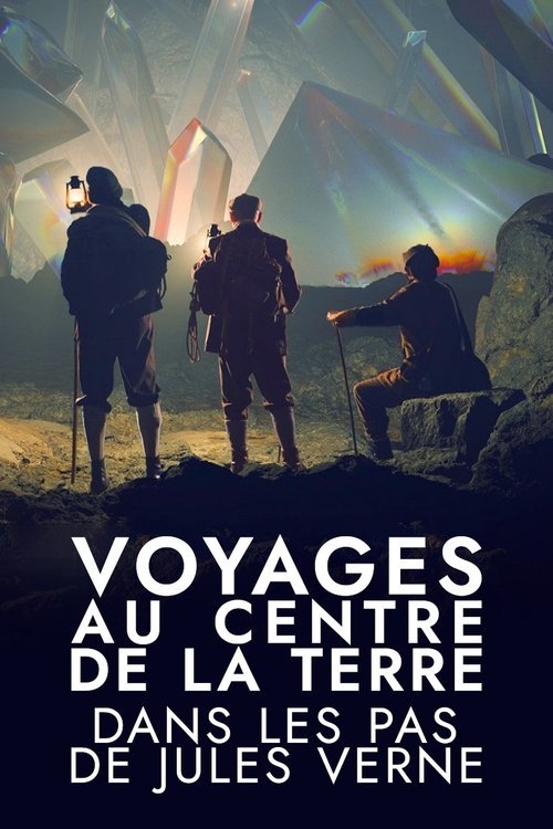 Voyages au centre de la Terre : Dans les pas de Jules Verne movie