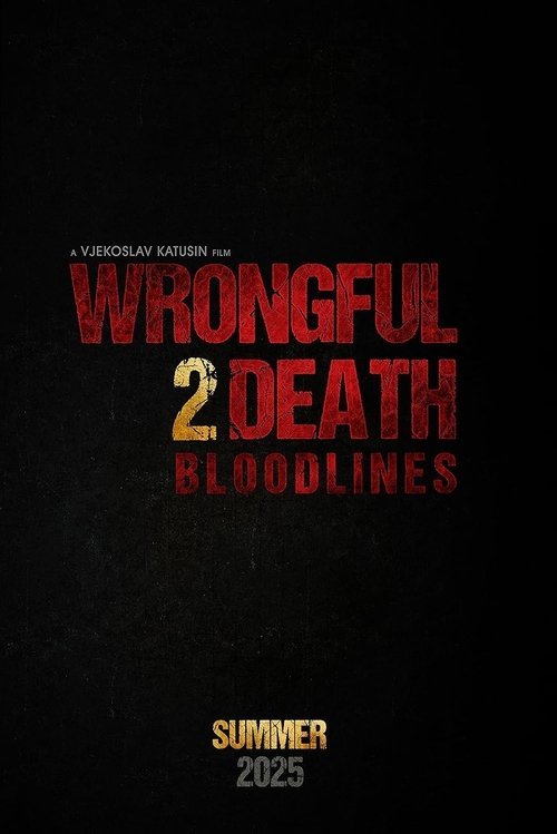 Wrongful Death 2: Bloodlines movie