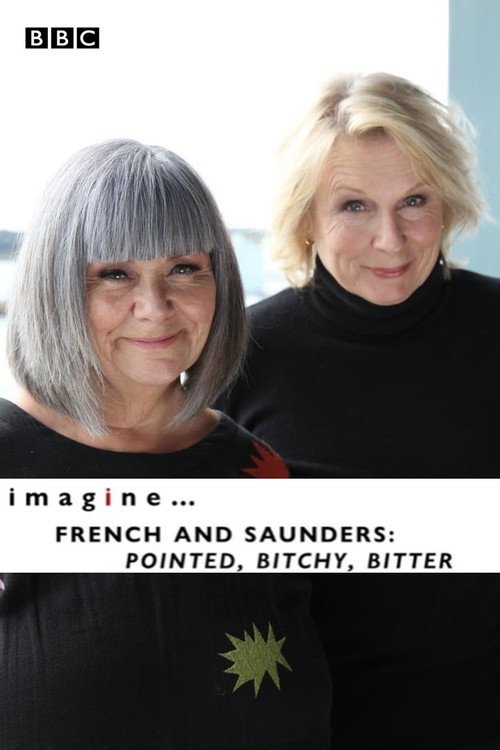 imagine... French & Saunders: Pointed, Bitchy, Bitter movie