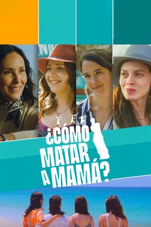 ¿Cómo matar a mamá? movie