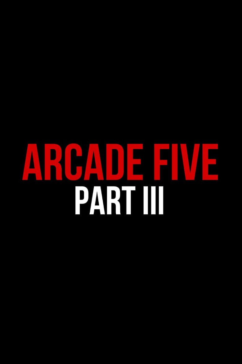Arcade Five Part Three (2026) official movie poster